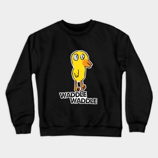 Waddle Waddle Duck Crewneck Sweatshirt